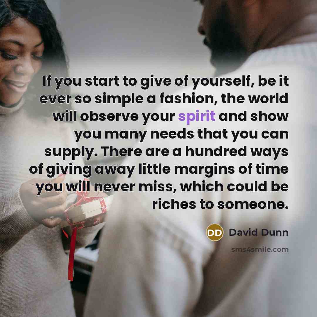 “If you start to give of yourself, be it ever…” quote by David Dunn