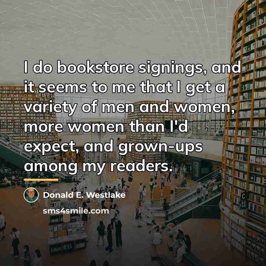 “I do bookstore signings, and it seems to me that…” quote by Donald E. Westlake
