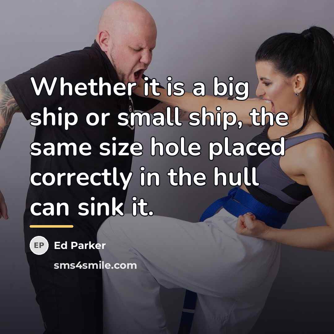 “Whether it is a big ship or small ship, the…” quote by Ed Parker
