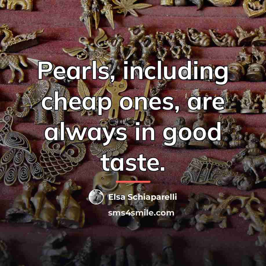 “Pearls, including cheap ones, are always in good taste.…” quote by Elsa Schiaparelli