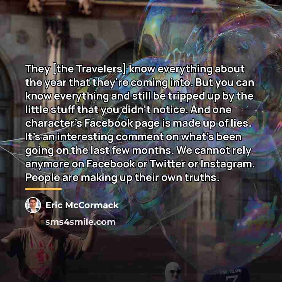 “They [the Travelers] know everything about the year that they're…” quote by Eric McCormack