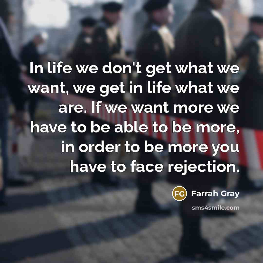 “In life we don't get what we want, we get…” quote by Farrah Gray