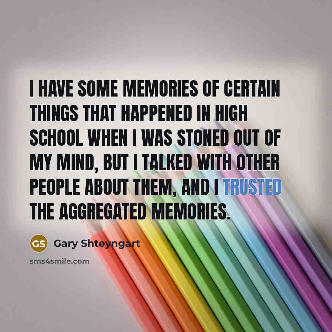 “I have some memories of certain things that happened in…” quote by Gary Shteyngart