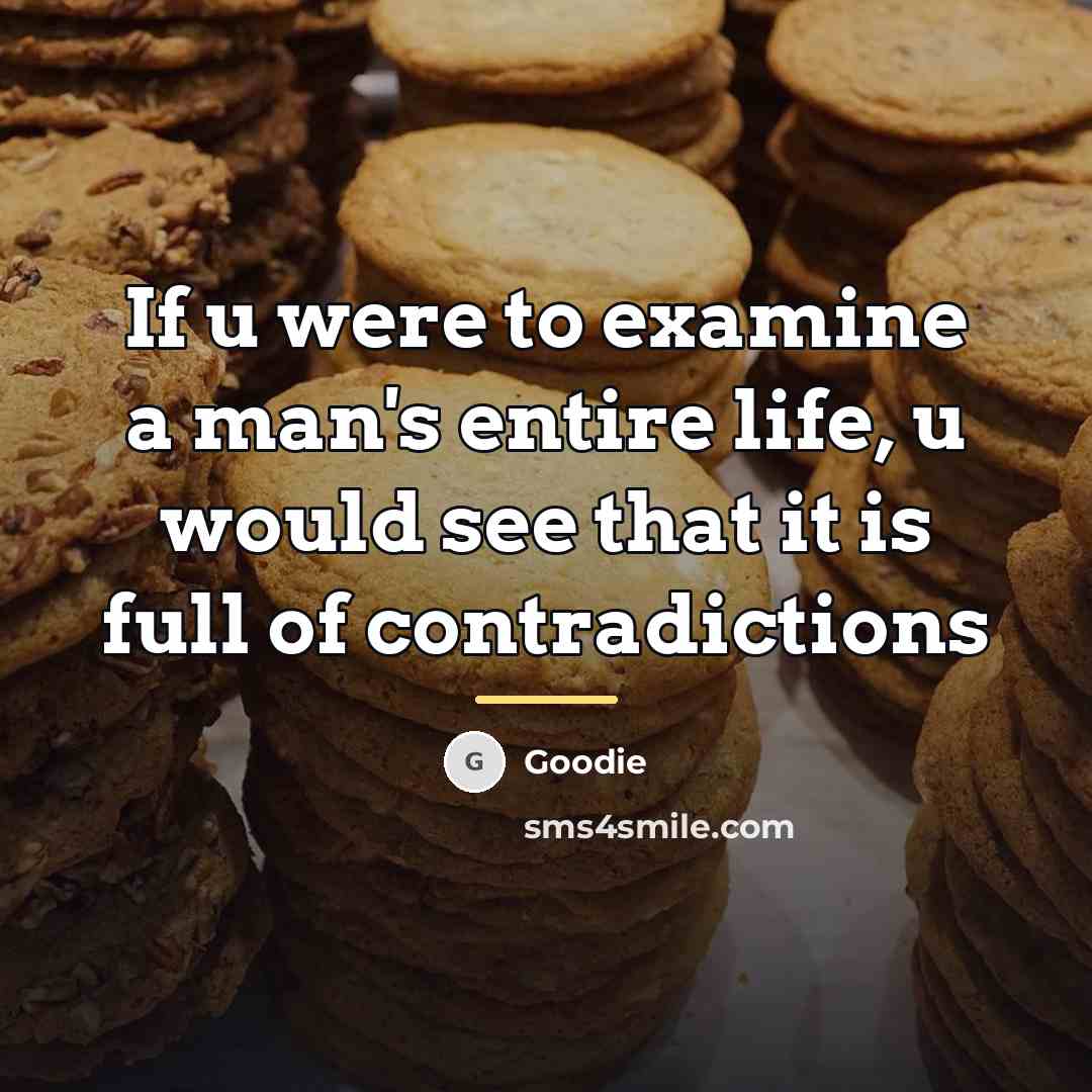 “If u were to examine a man's entire life, u…” quote by Goodie