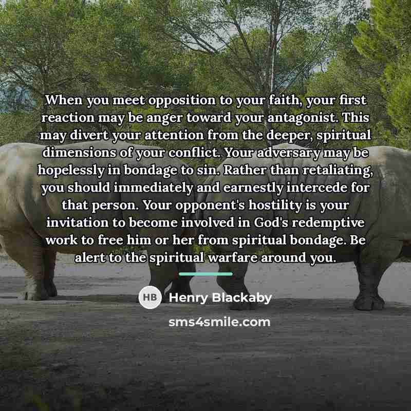 “When you meet opposition to your faith, your first reaction…” quote by Henry Blackaby