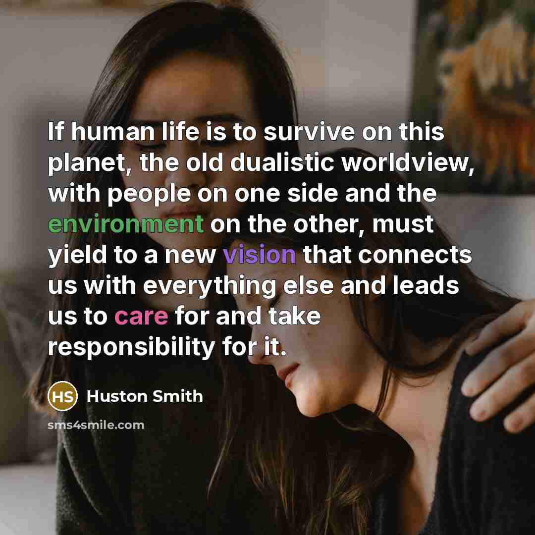 “If human life is to survive on this planet, the…” quote by Huston Smith