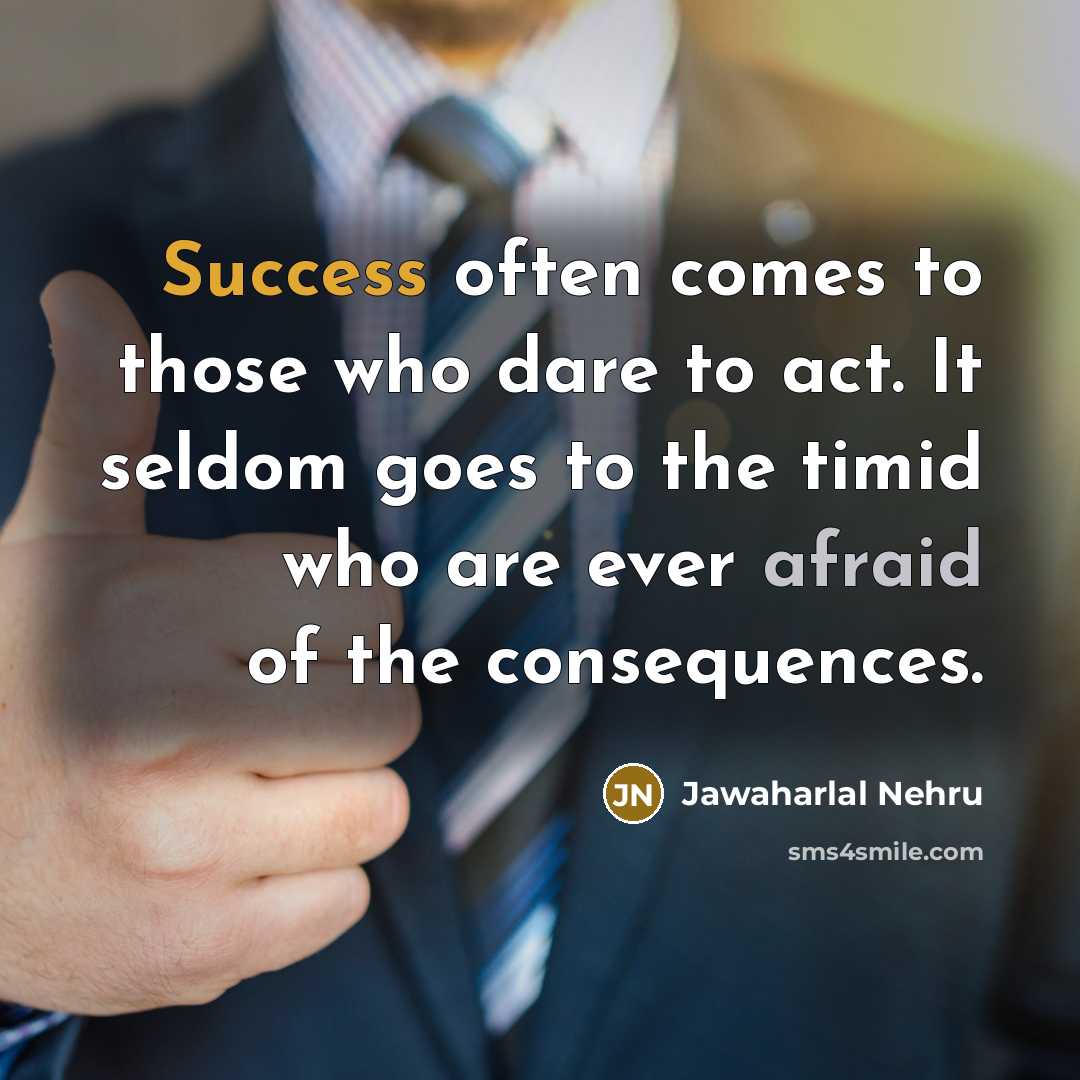 “Success often comes to those who dare to act. It…” quote by Jawaharlal Nehru