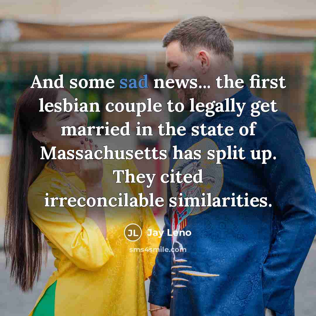 “And some sad news... the first lesbian couple to legally…” quote by Jay Leno