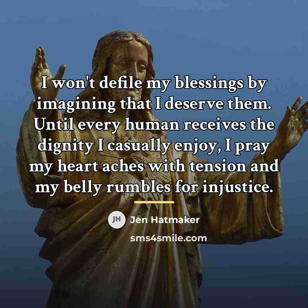 “I won't defile my blessings by imagining that I deserve…” quote by Jen Hatmaker