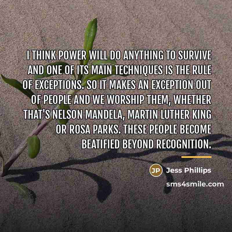 “I think power will do anything to survive and one…” quote by Jess Phillips