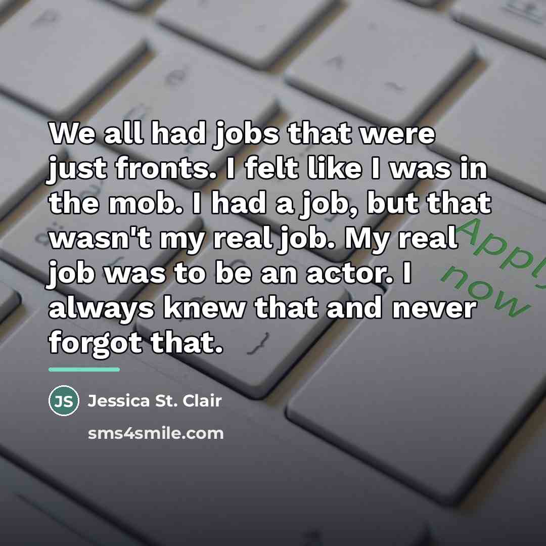 “We all had jobs that were just fronts. I felt…” quote by Jessica St. Clair