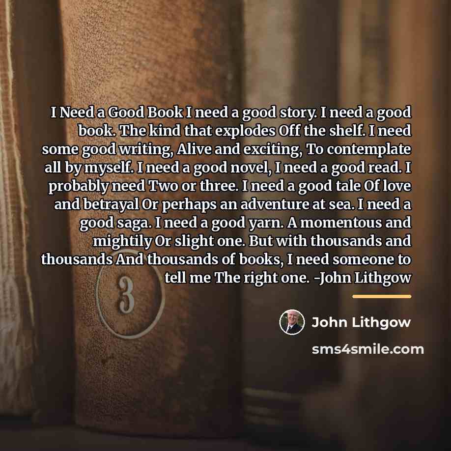 “I Need a Good Book I need a good story.…” quote by John Lithgow