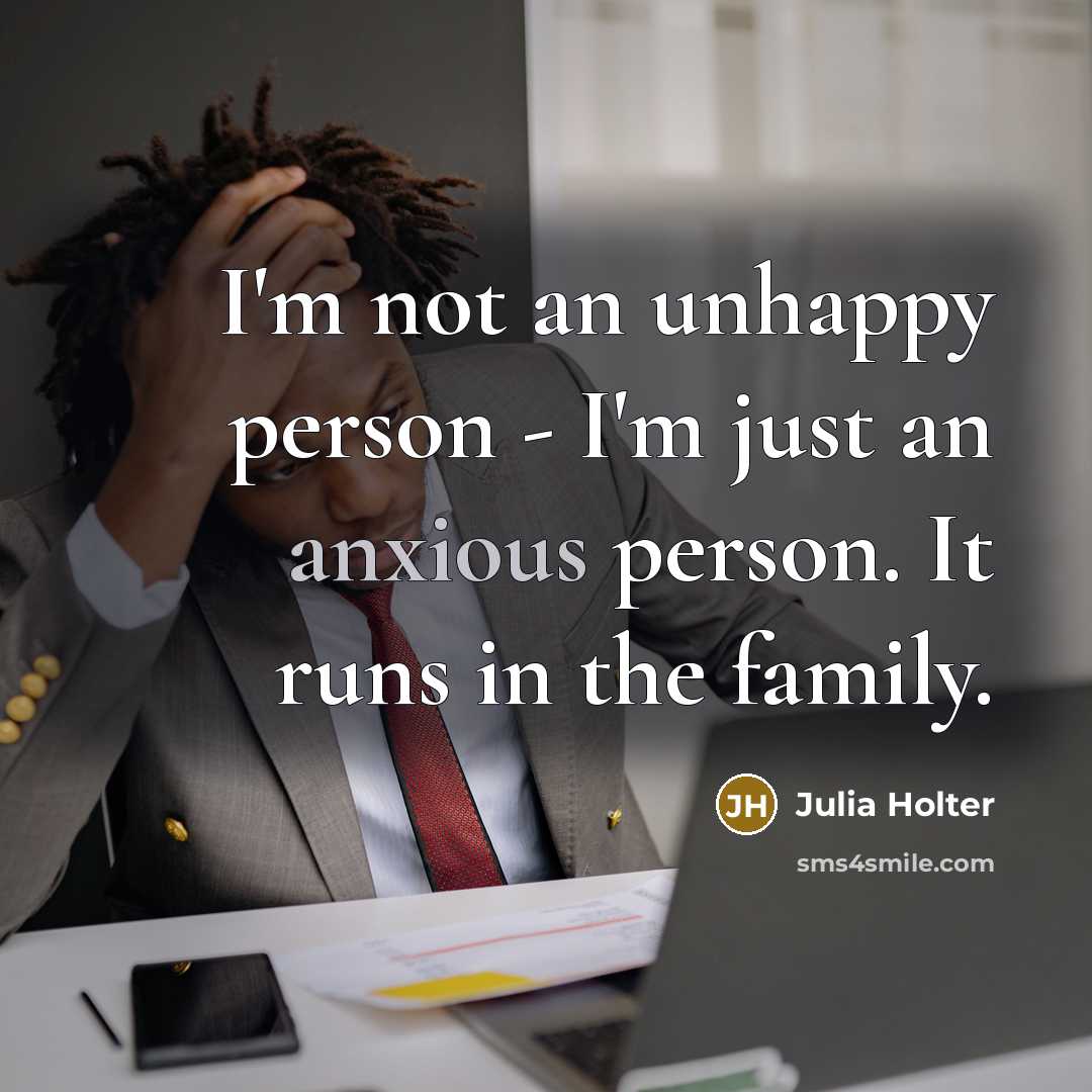 “I'm not an unhappy person - I'm just an anxious…” quote by Julia Holter