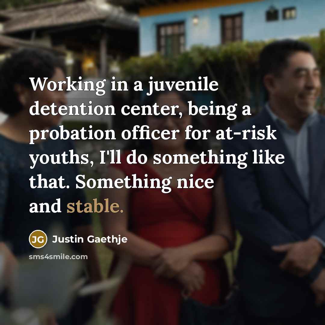“Working in a juvenile detention center, being a probation officer…” quote by Justin Gaethje