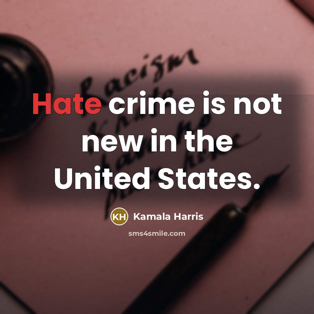 “Hate crime is not new in the United States.…” quote by Kamala Harris
