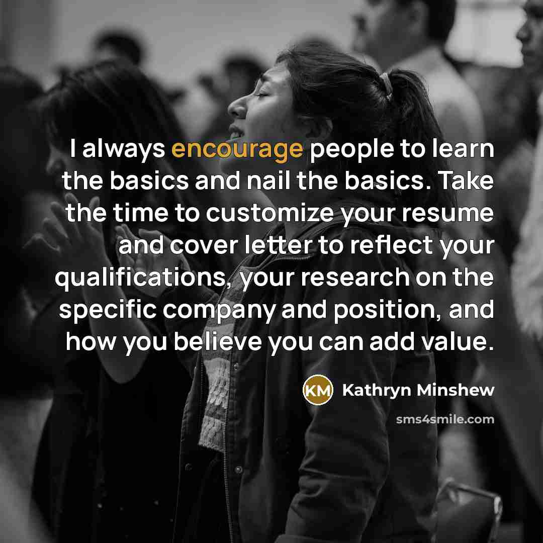 “I always encourage people to learn the basics and nail…” quote by Kathryn Minshew