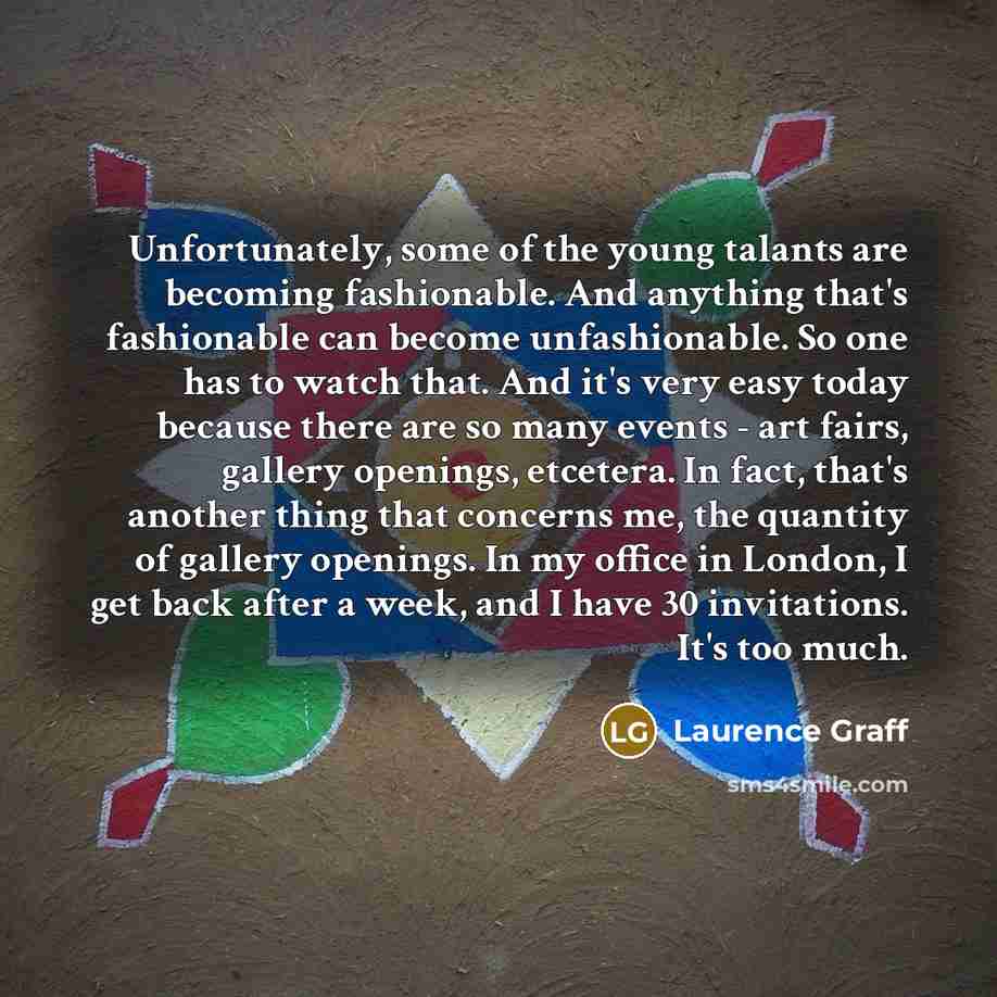 “Unfortunately, some of the young talants are becoming fashionable. And…” quote by Laurence Graff