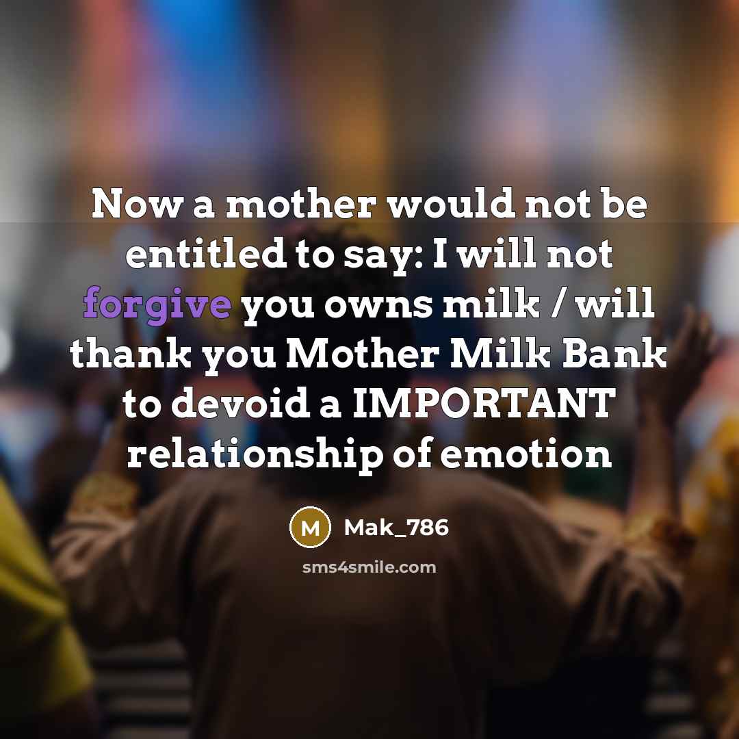 “Now a mother would not be entitled to say: I…” quote by Mak_786