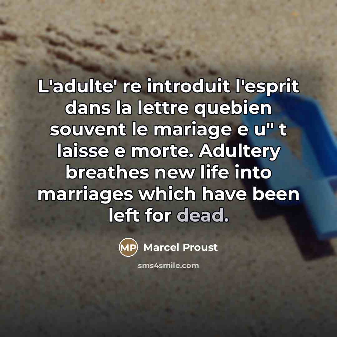“L'adulte' re introduit l'esprit dans la lettre quebien souvent le…” quote by Marcel Proust