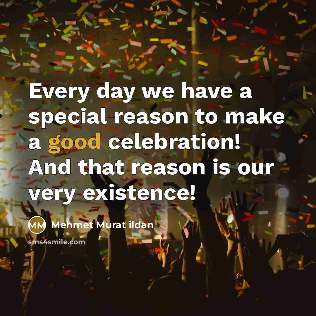 “Every day we have a special reason to make a…” quote by Mehmet Murat Ildan
