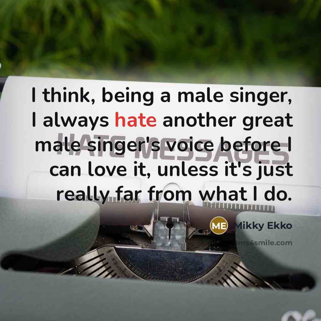 “I think, being a male singer, I always hate another…” quote by Mikky Ekko