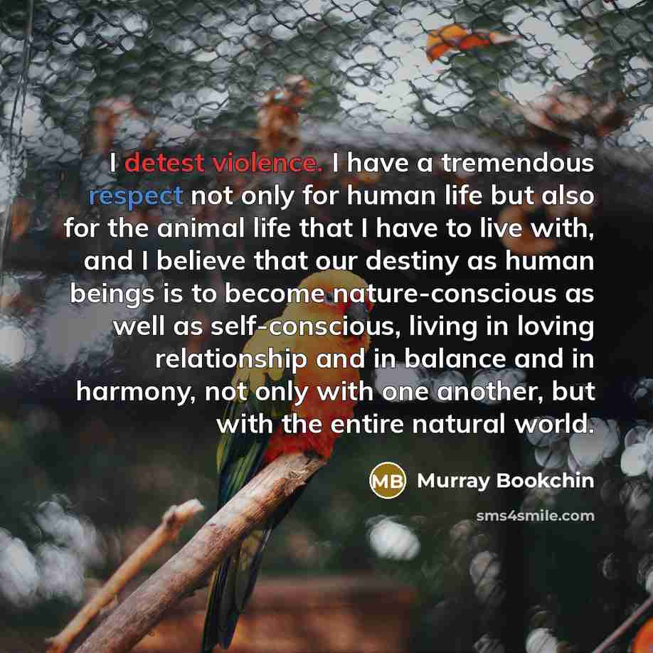 “I detest violence. I have a tremendous respect not only…” quote by Murray Bookchin