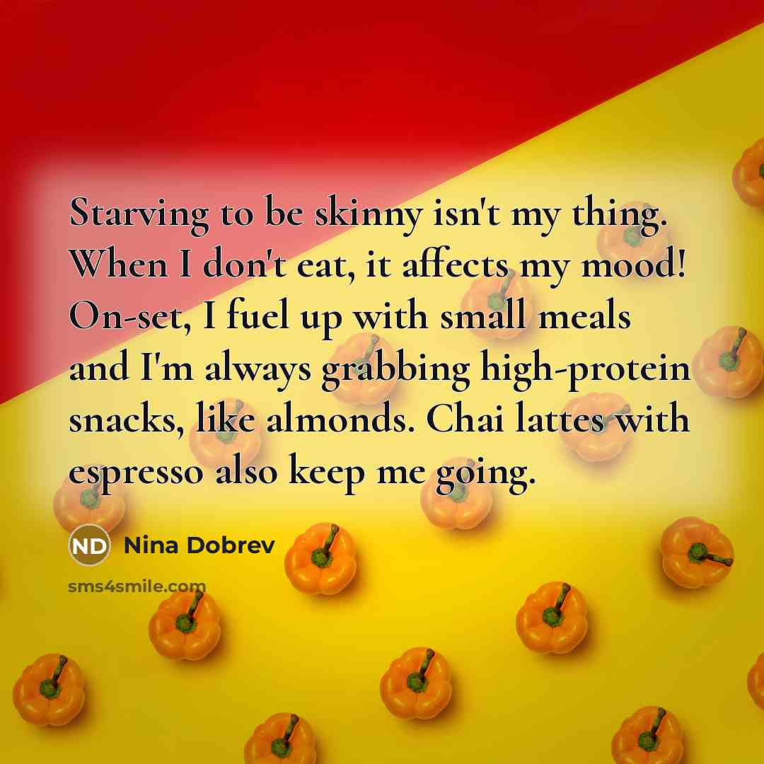 “Starving to be skinny isn't my thing. When I don't…” quote by Nina Dobrev