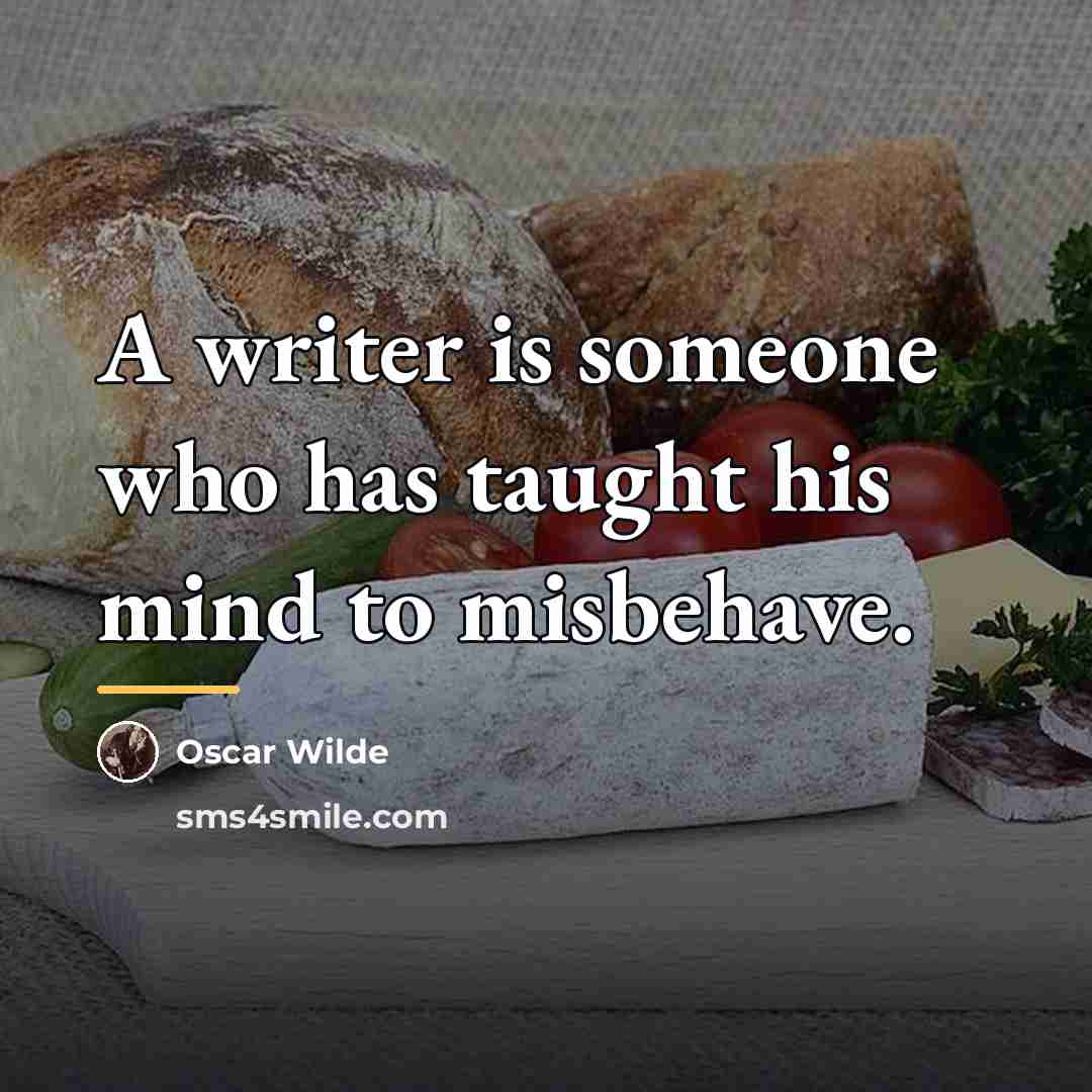 “A writer is someone who has taught his mind to…” quote by Oscar Wilde