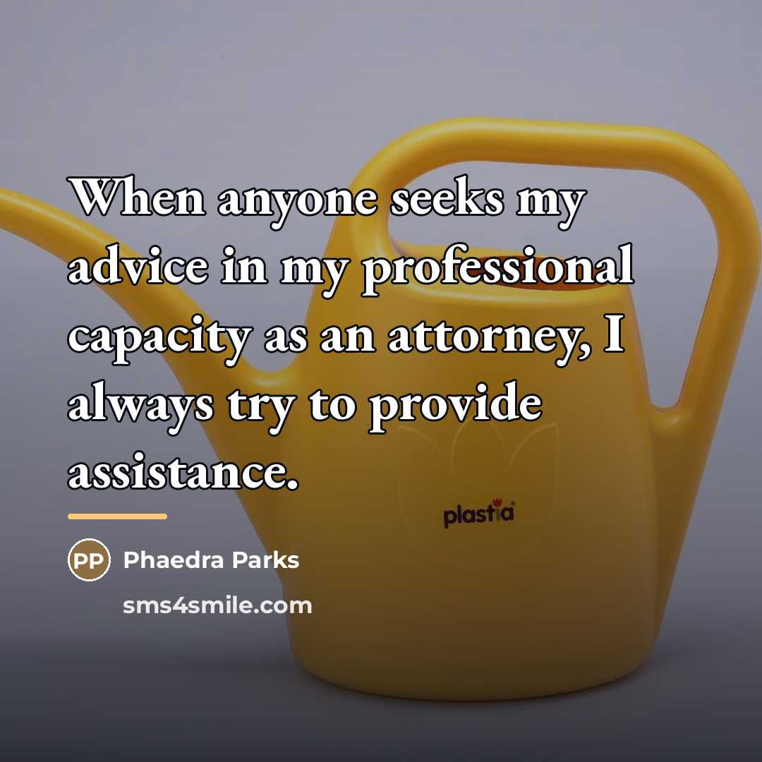 “When anyone seeks my advice in my professional capacity as…” quote by Phaedra Parks