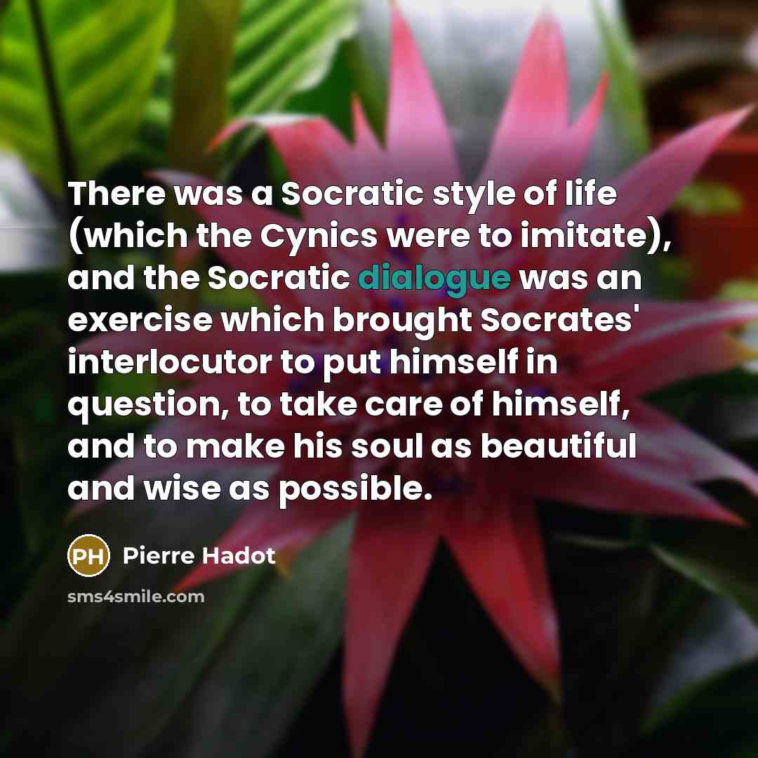 “There was a Socratic style of life (which the Cynics…” quote by Pierre Hadot