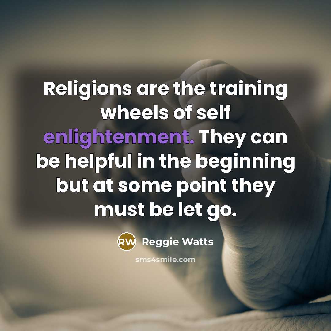 “Religions are the training wheels of self enlightenment. They can…” quote by Reggie Watts