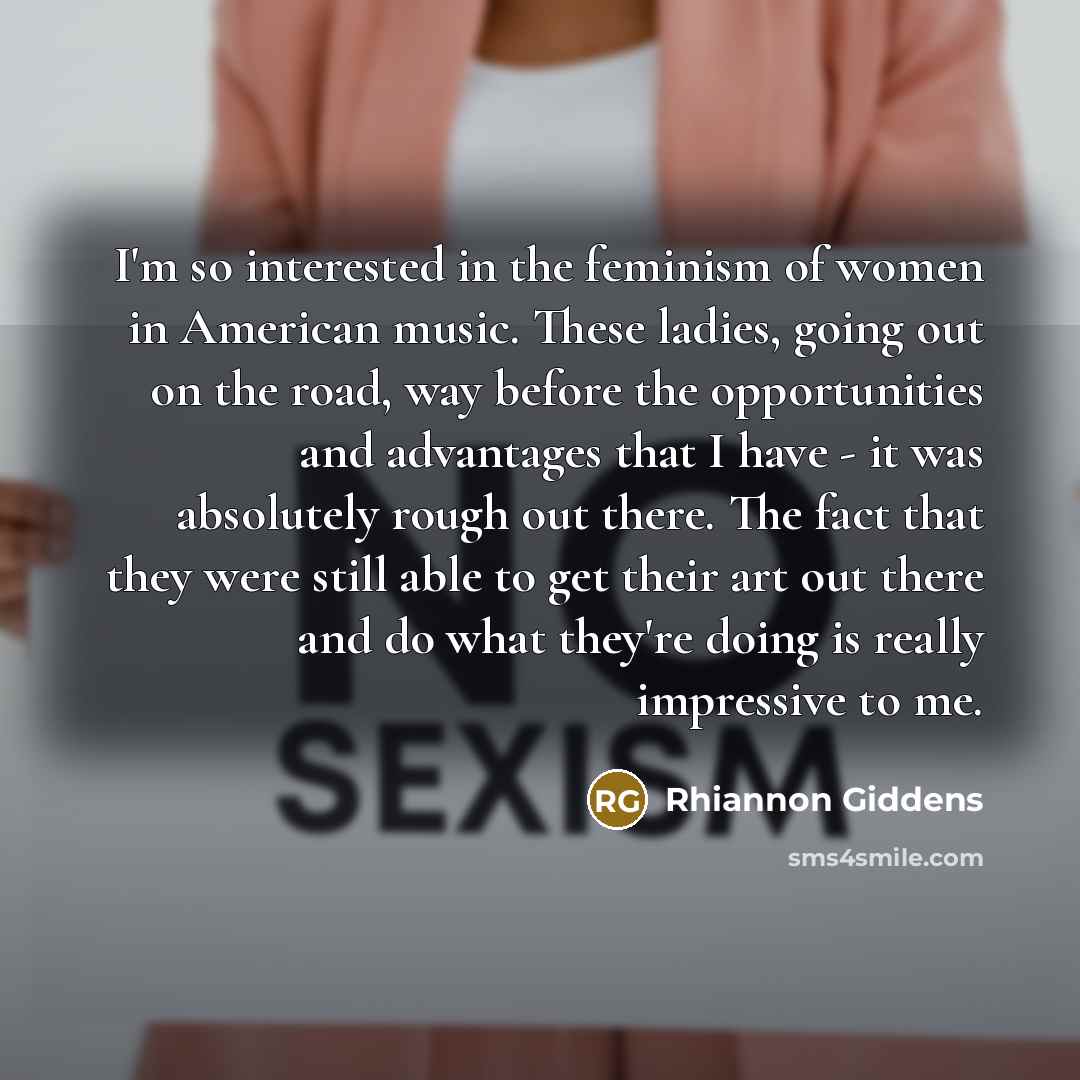 “I'm so interested in the feminism of women in American…” quote by Rhiannon Giddens