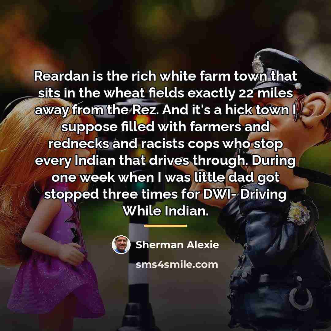 “Reardan is the rich white farm town that sits in…” quote by Sherman Alexie