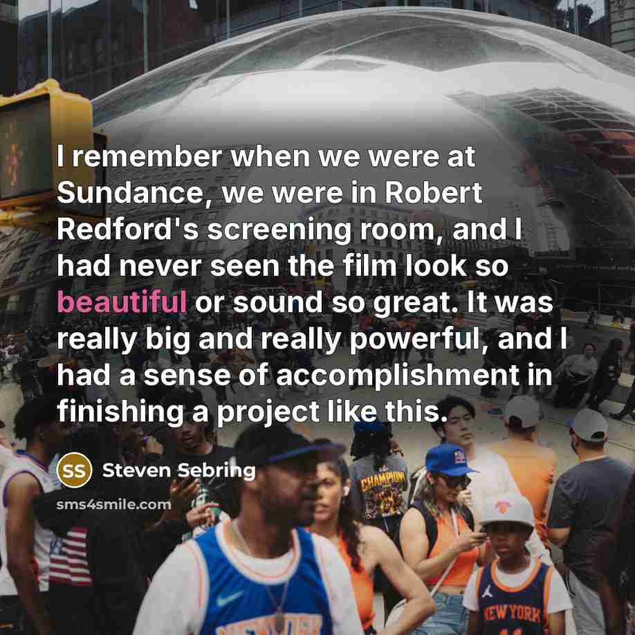 “I remember when we were at Sundance, we were in…” quote by Steven Sebring