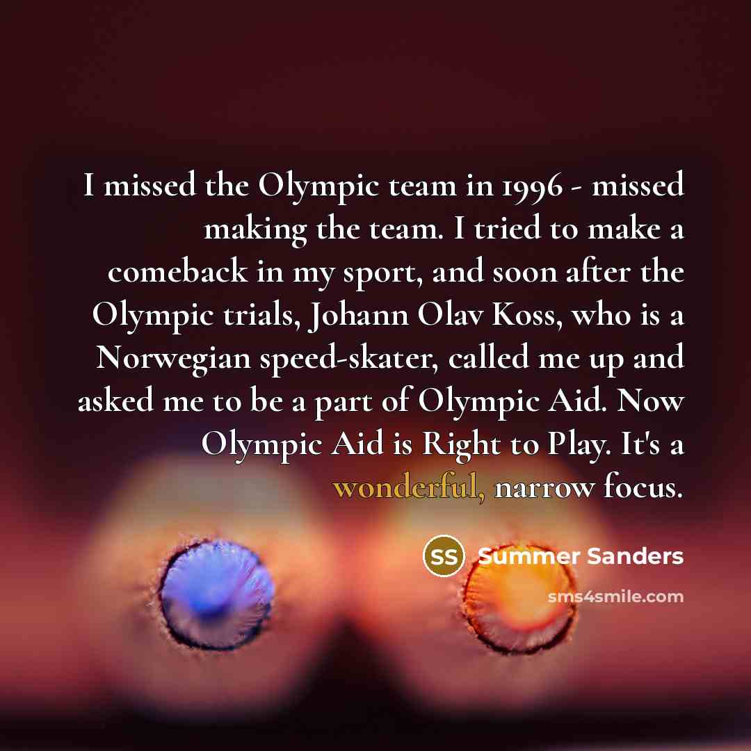 “I missed the Olympic team in 1996 - missed making…” quote by Summer Sanders