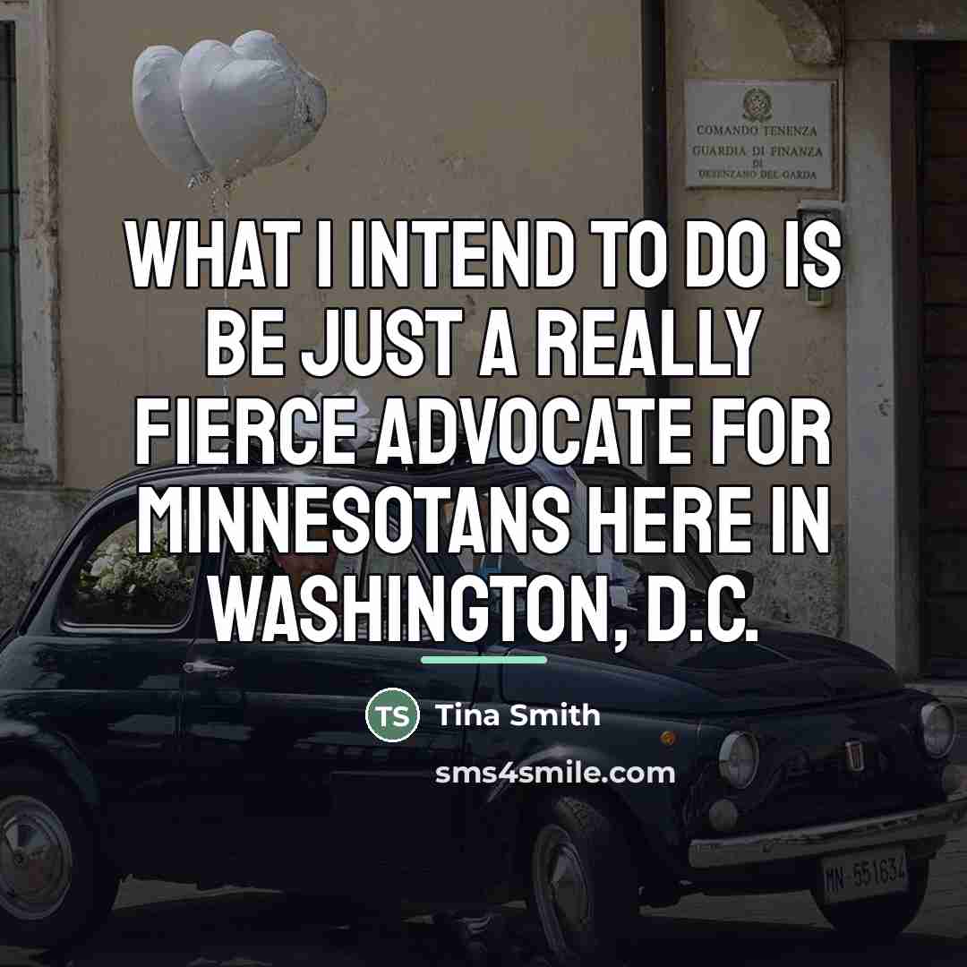 “What I intend to do is be just a really…” quote by Tina Smith