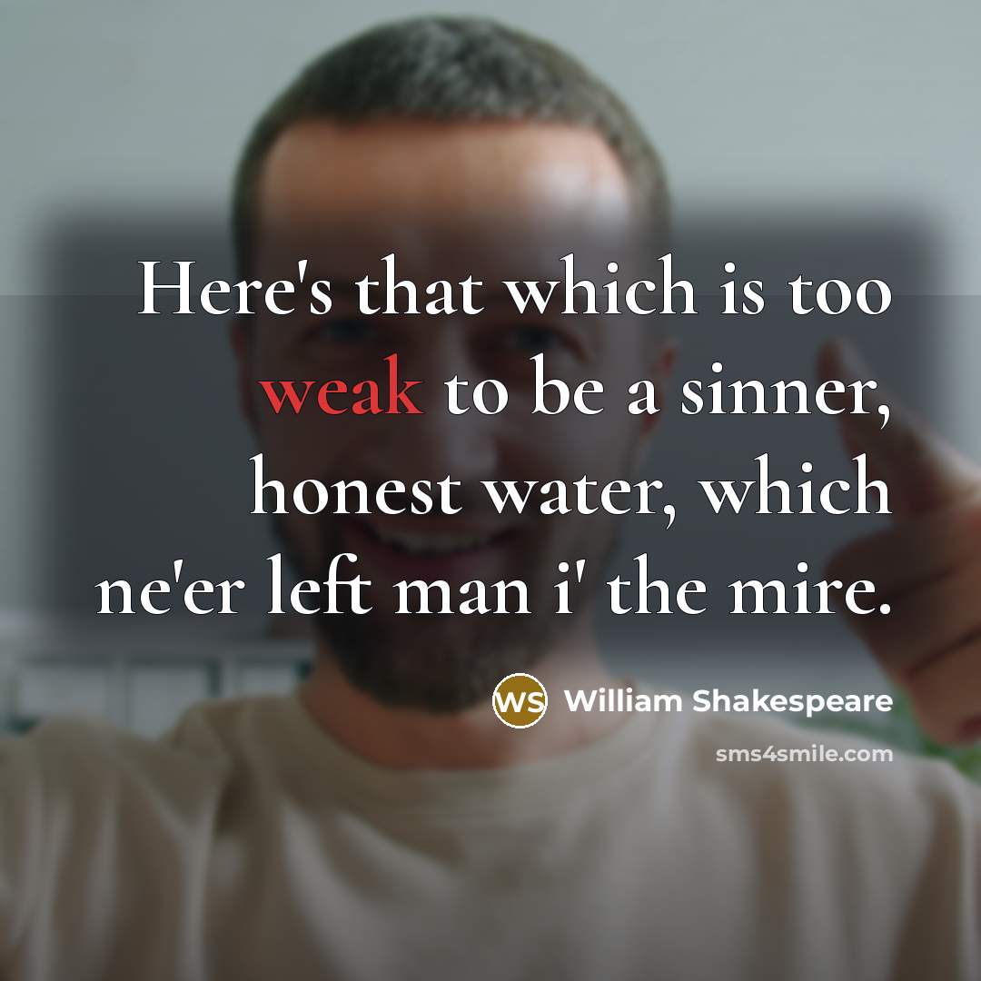 “Here's that which is too weak to be a sinner,…” quote by William Shakespeare