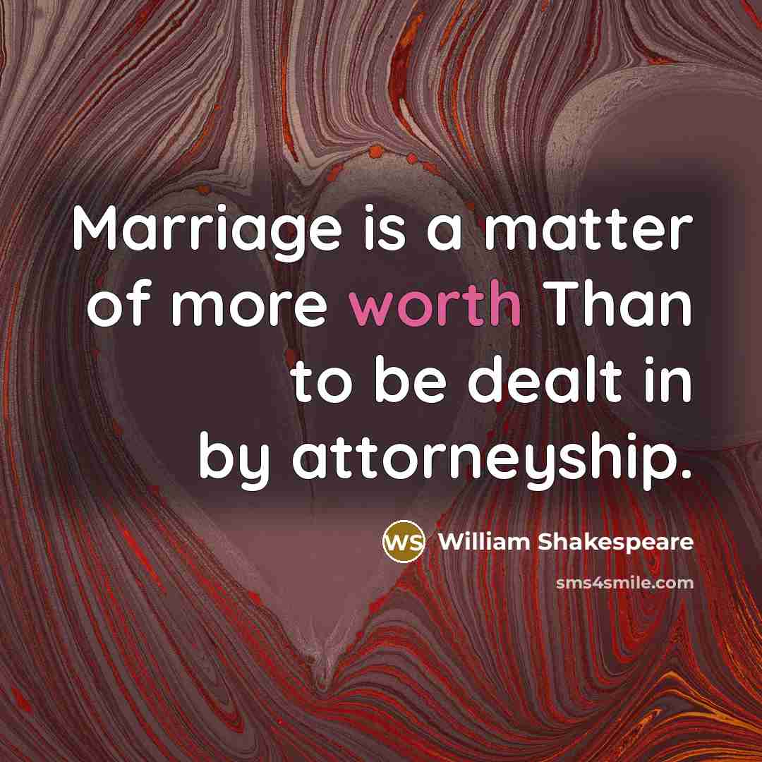 “Marriage is a matter of more worth Than to be…” quote by William Shakespeare
