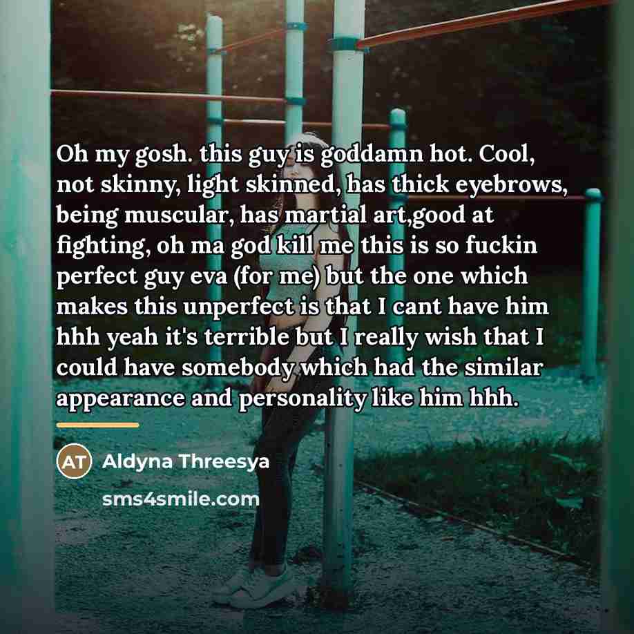 “Oh my gosh. this guy is goddamn hot. Cool, not…” quote by Aldyna Threesya