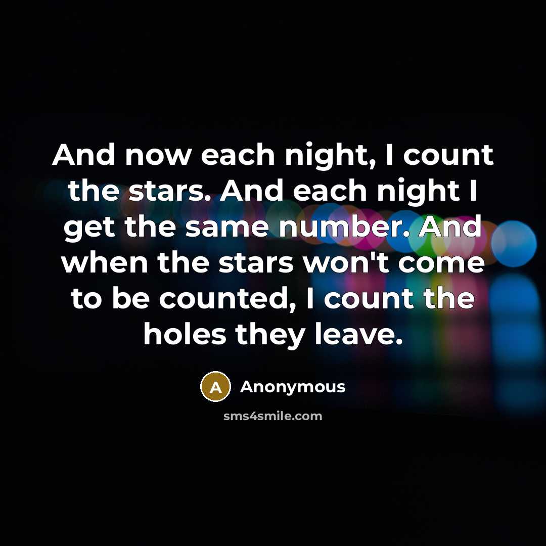 “And now each night, I count the stars. And each…” quote by Anonymous