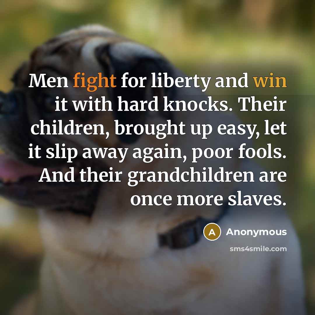 “Men fight for liberty and win it with hard knocks.…” quote by Anonymous