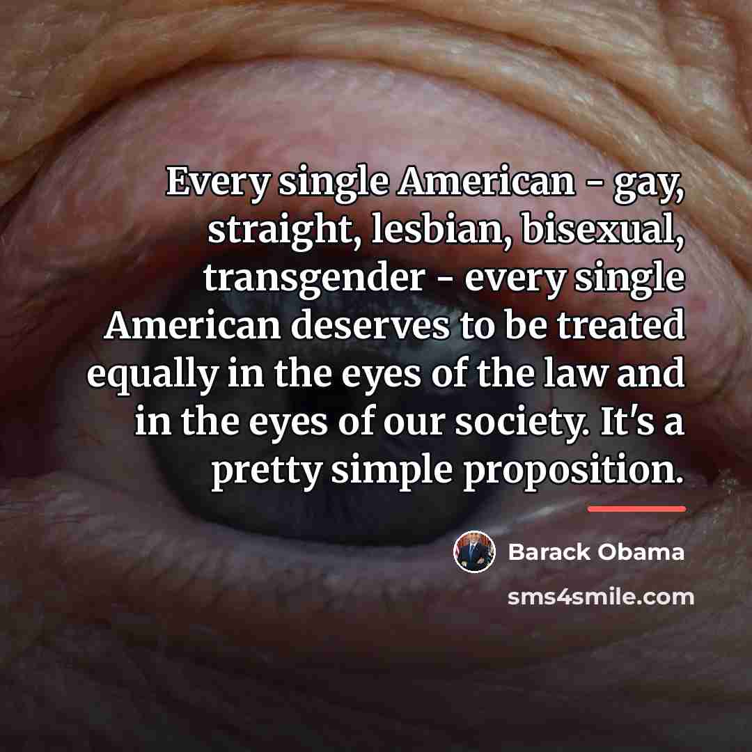 “Every single American - gay, straight, lesbian, bisexual, transgender -…” quote by Barack Obama