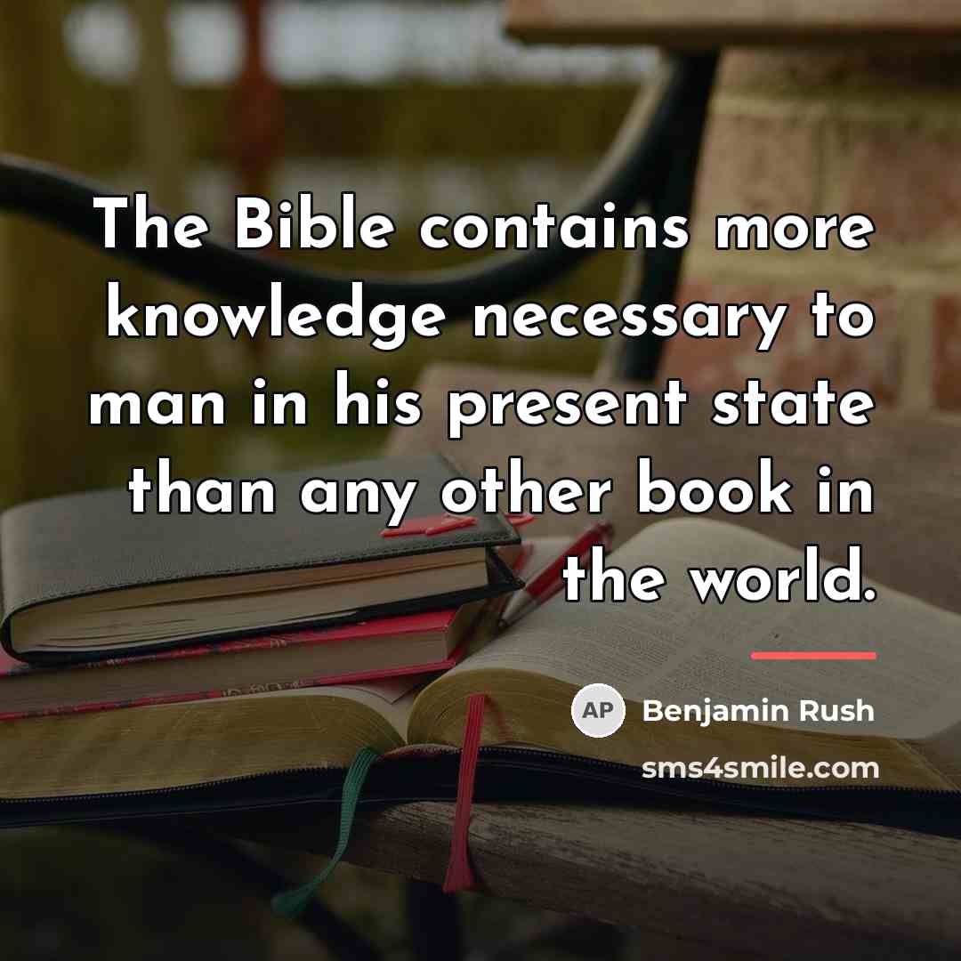 “The Bible contains more knowledge necessary to man in his…” quote by Benjamin Rush