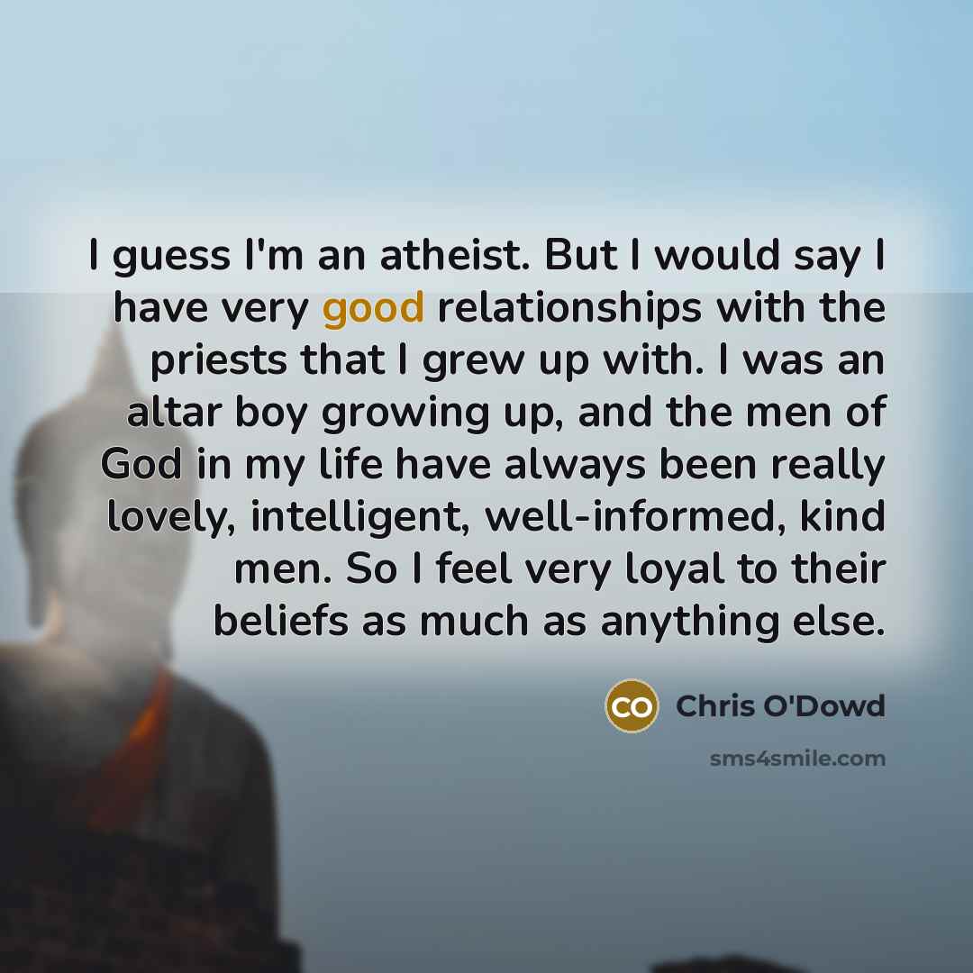 “I guess I'm an atheist. But I would say I…” quote by Chris O'Dowd