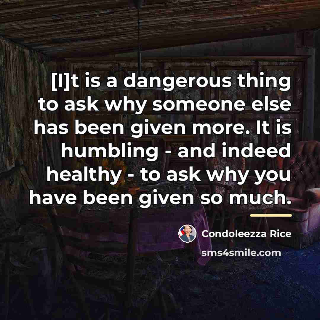 “[I]t is a dangerous thing to ask why someone else…” quote by Condoleezza Rice