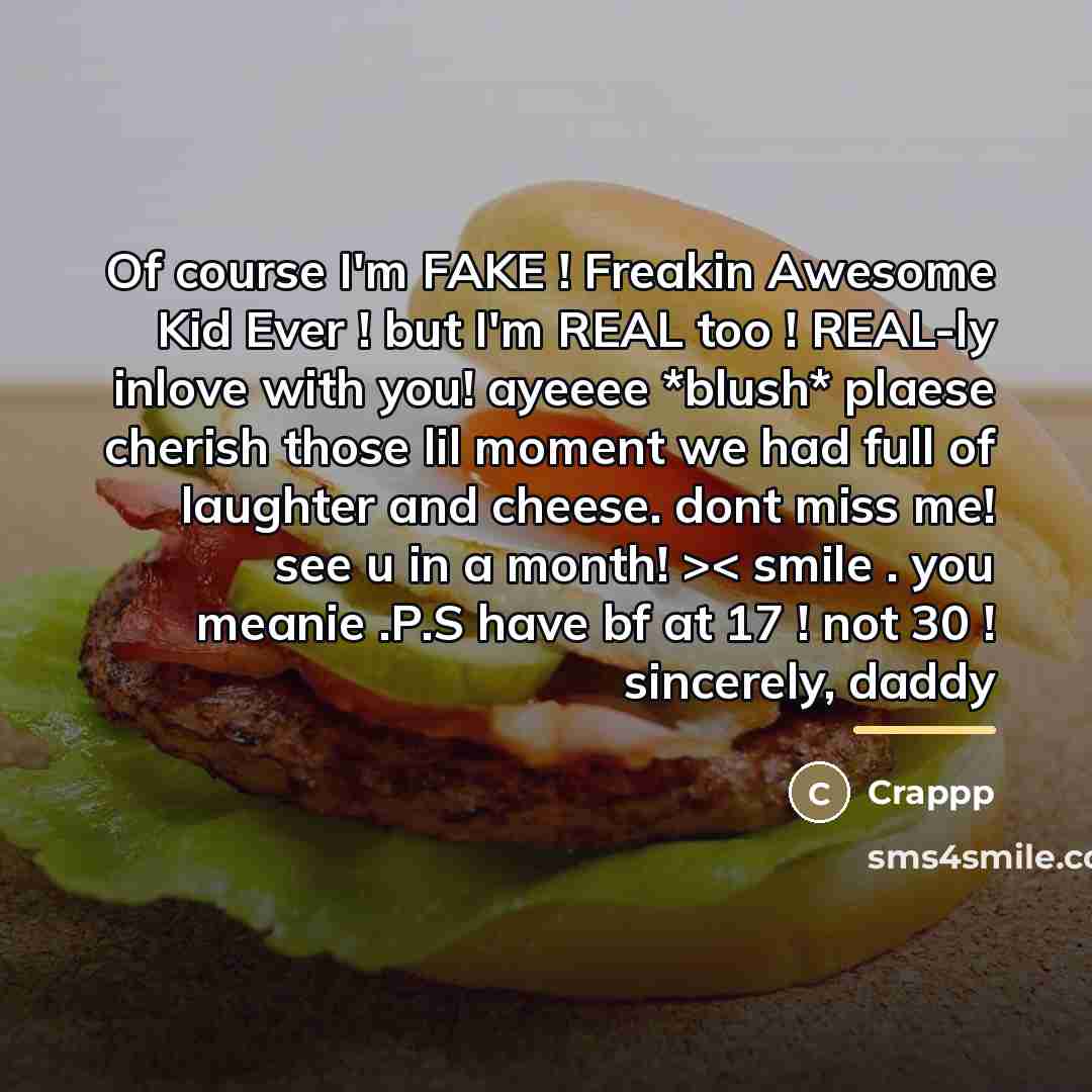 “Of course I'm FAKE ! Freakin Awesome Kid Ever !…” quote by Crappp
