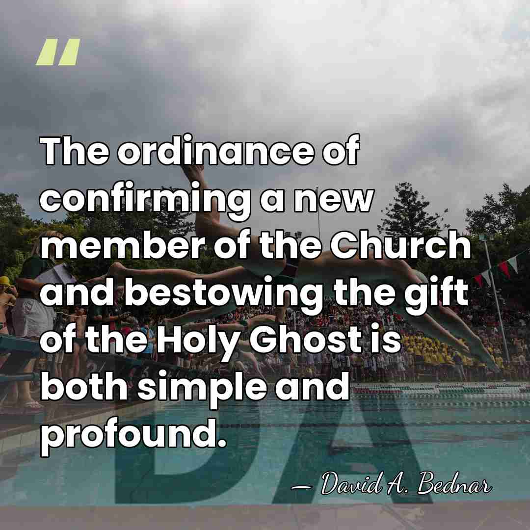The ordinance of confirming a new member of the Church and bestowing&hellip; - David A. Bednar