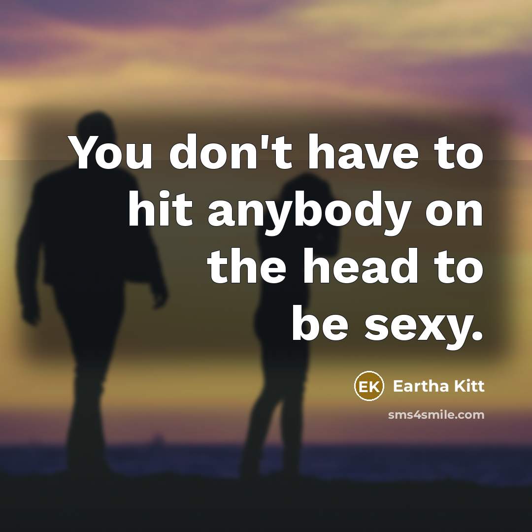 “You don't have to hit anybody on the head to…” quote by Eartha Kitt