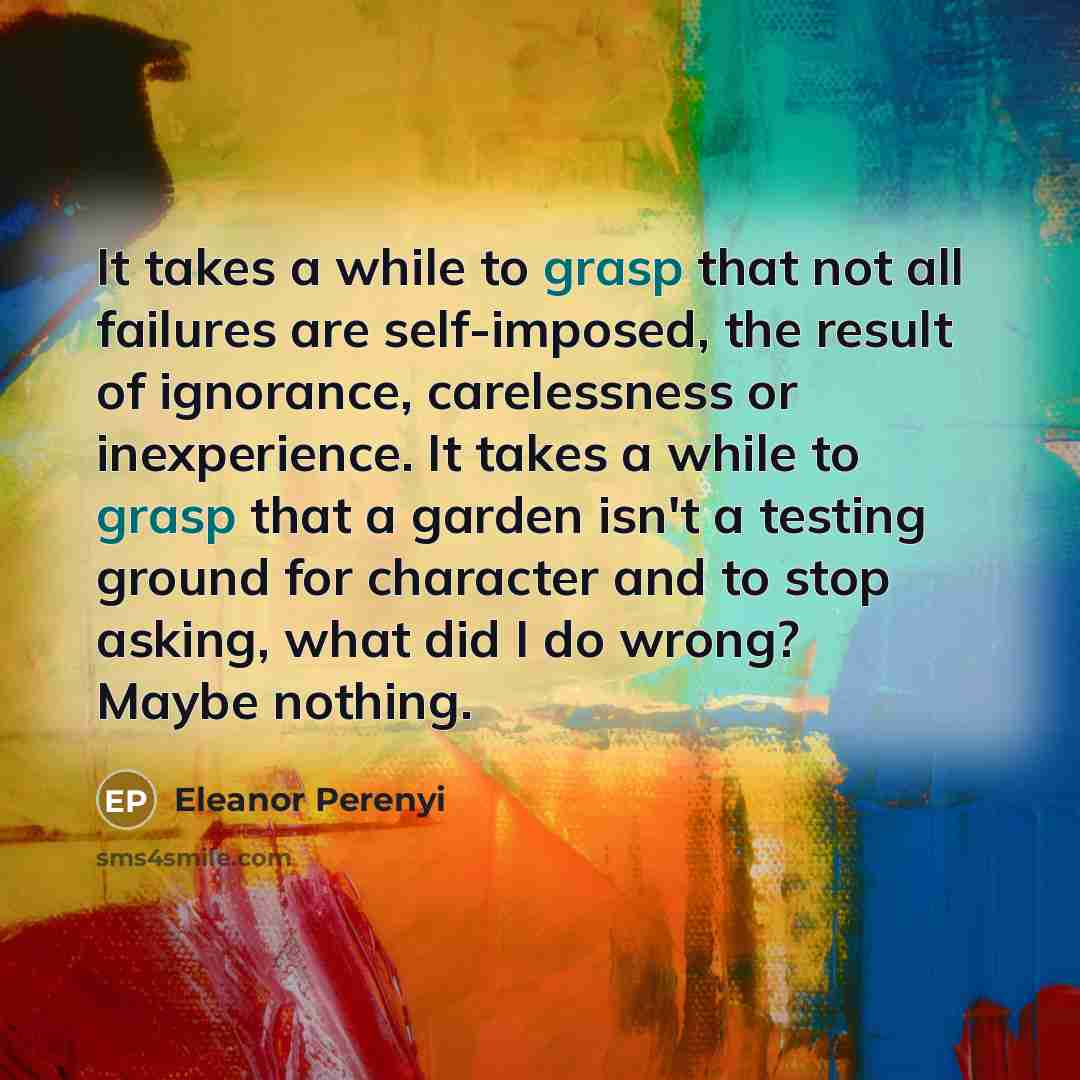“It takes a while to grasp that not all failures…” quote by Eleanor Perenyi