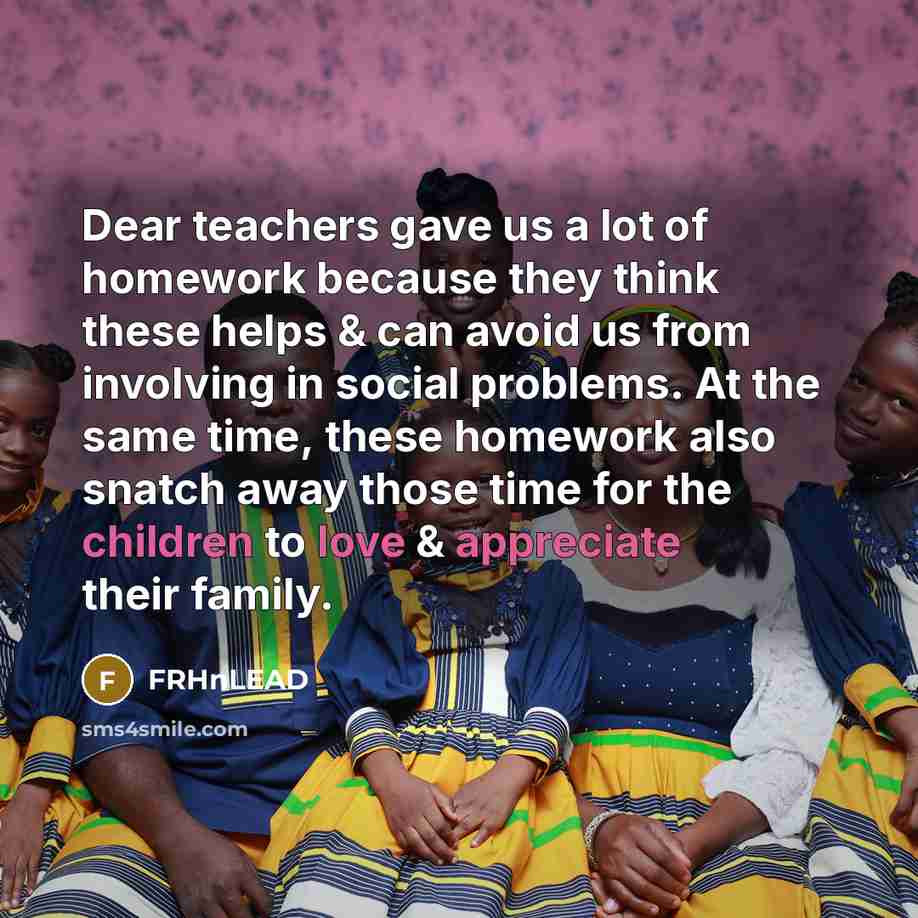 “Dear teachers gave us a lot of homework because they…” quote by FRHnLEAD